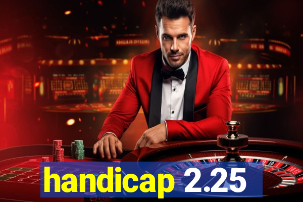 handicap 2.25